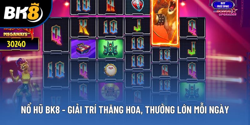 Nổ Hũ BK8 - Giải Trí Thăng Hoa, Thưởng Lớn Mỗi Ngày